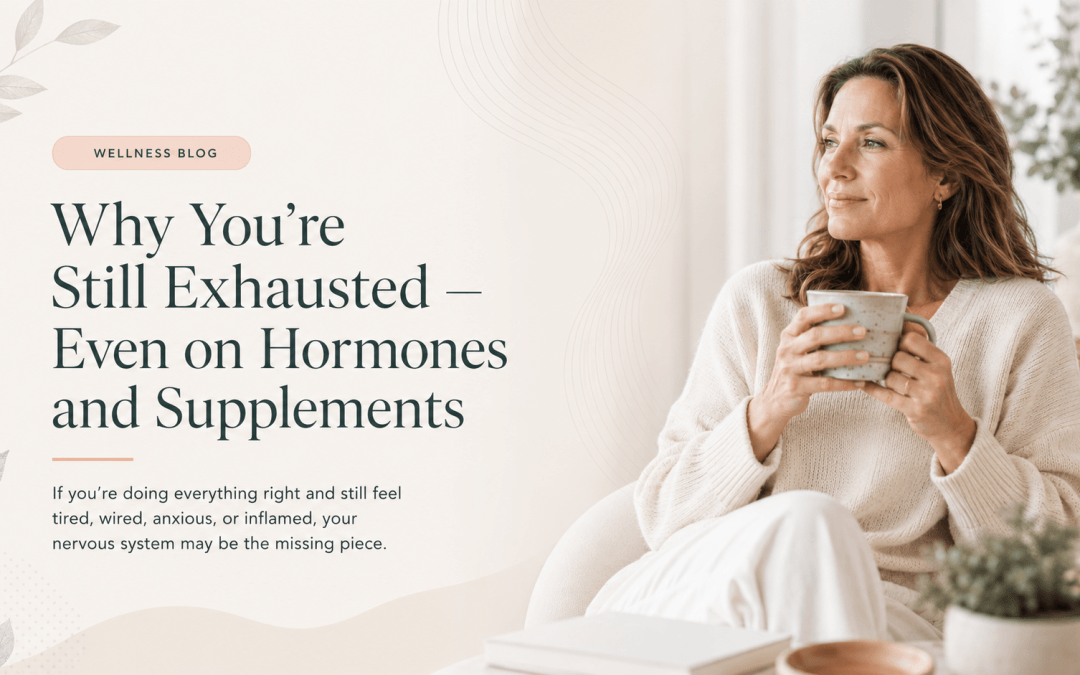 Why You’re Still Exhausted — Even When You’re Taking Hormones and Supplements
