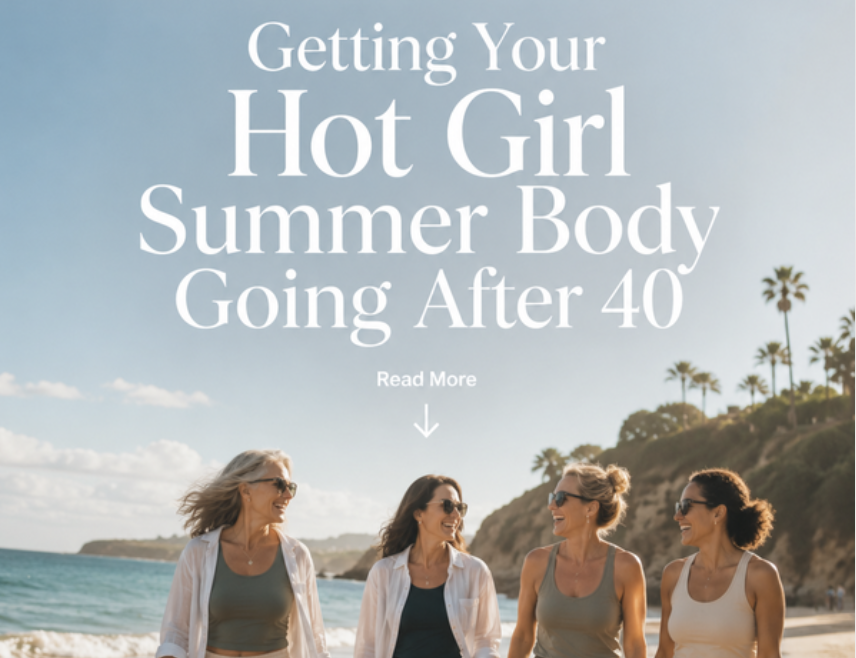 Getting Your Hot Girl Summer Body Going After 40